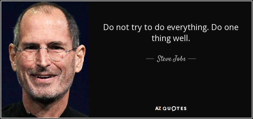 Steve Jobs quote card: Do not try to do everything. Do one thing well.